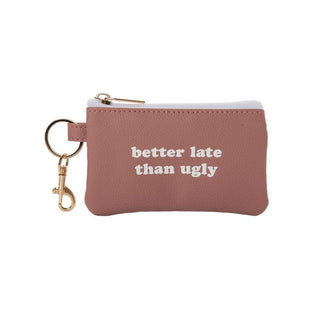 Better Late Than Ugly Keyring Zip Wallet