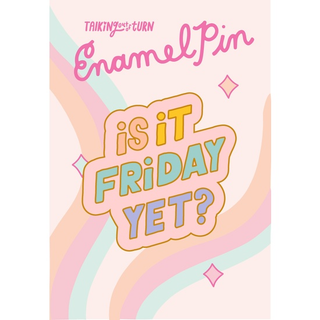 Is It Friday Yet? Enamel Pin