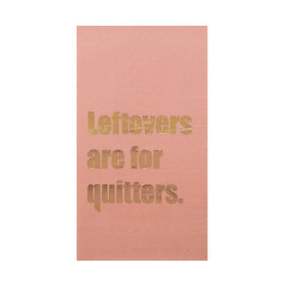 Leftovers are for Quitters Guest Napkins by Jollity & Co