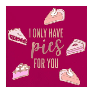 PiesCelebrate Thanksgiving in style with these cute and decorative foil beverage napkins.

Burgundy napkin with "I only have pies for you" in gold foil lettering
DurableSlant